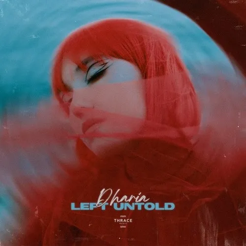 دانلود آهنگ Dharia ( Left Untold )