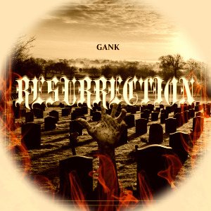 دانلود آهنگ gank resurrection بدون ریمیکس